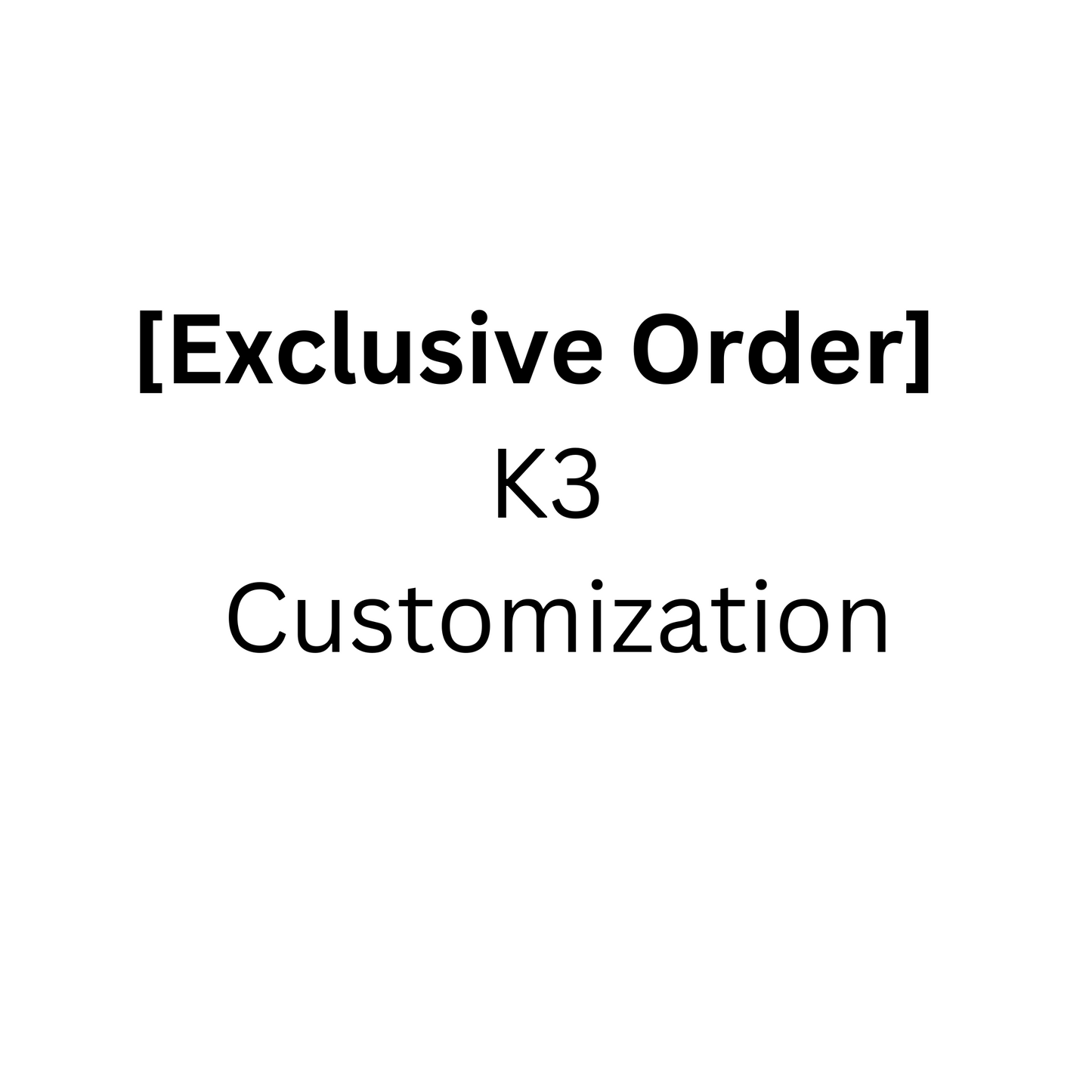 [Exclusive Customization] K3 Letter Customization